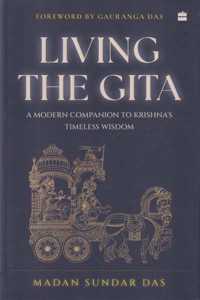 Living The Gita A Modern Companion To Krishnas Timeless Wisdom