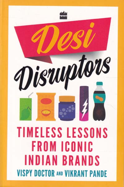 Desi Disruptors Timeless Lessons from Iconic Indian Brands