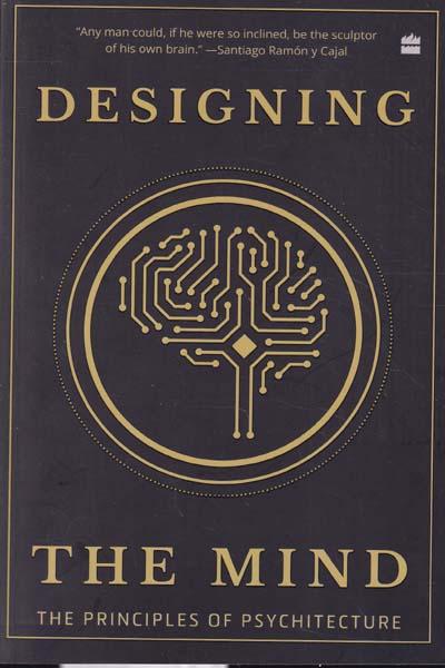Designing the Mind The Principles of Psychitecture